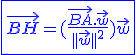 3$\blue\fbox{\vec{BH}=(\frac{\vec{BA}.\vec{w}}{||\vec{w}||^2})\vec{w}}